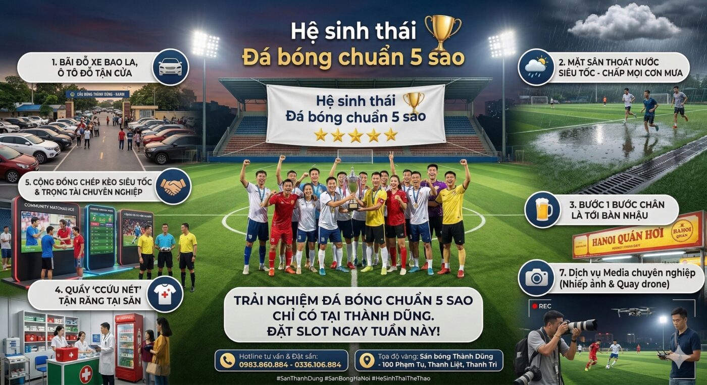 Không chỉ là sân bóng – sân bóng Thành Dũng là "hệ sinh thái 5 sao" 